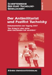 Der Antimilitarist und Pazifist Tucholsky