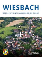 Wiesbach - Geschichte eines saarländischen Dorfes