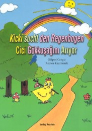 Kicki sucht den Regenbogen/Cici Gökkusagini Ariyor