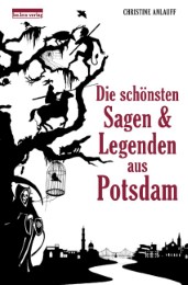 Die schönsten Sagen & Legenden aus Potsdam
