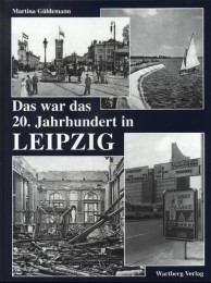 Das war das 20. Jahrhundert in Leipzig