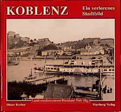 Koblenz - wie es früher war