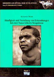 Häufung und Verteilung von Erkrankungen bei zwei Naturvölkern Neuguineas - Cover
