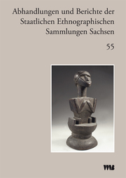 Abhandlungen und Berichte der Staatlichen Ethnographischen Sammlungen Sachsen