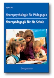Neuropsychologie für Pädagogen/Neuropädagogik für die Schule