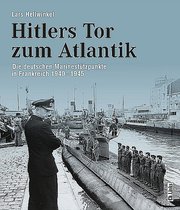 Hitlers Tor zum Atlantik
