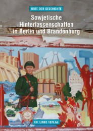 Sowjetische Hinterlassenschaften in Berlin und Brandenburg