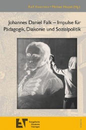 Johannes Daniel Falk – Impulse für Pädagogik, Diakonie und Sozialpolitik