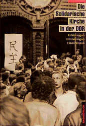 Die Solidarische Kirche in der DDR