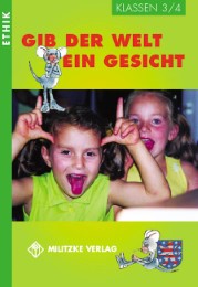 Ethik Grundschule, Gib der Welt ein Gesicht - Landesausgabe Thüringen und Sachsen-Anhalt - Cover