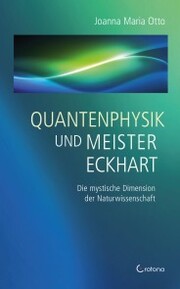 Quantenphysik und Meister Eckhart - Die mystische Dimension der Wissenschaft - Cover