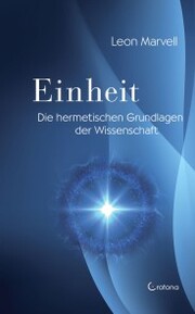 Einheit: Die hermetischen Grundlagen der Wissenschaft - Cover