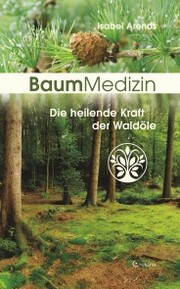 BaumMedizin: Die heilende Kraft der Waldöle - Cover