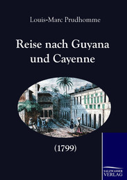 Reise nach Guyana und Cayenne (1799)