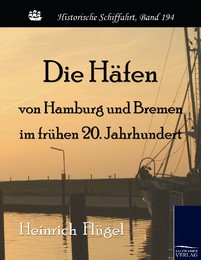 Die Häfen von Hamburg und Bremen im frühen 20. Jahrhundert