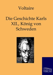 Die Geschichte Karls XII., Königs von Schweden