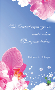 Die Orchideenprinzessin und andere Pflanzenmärchen - Cover