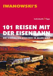 101 Reisen mit der Eisenbahn
