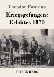 Kriegsgefangen: Erlebtes 1870