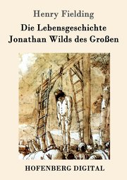 Die Lebensgeschichte Jonathan Wilds des Großen - Cover