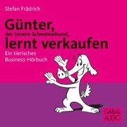 Günter, der innere Schweinehund, lernt verkaufen - Cover