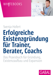 Erfolgreiche Existenzgründung für Trainer, Berater, Coachs - Cover