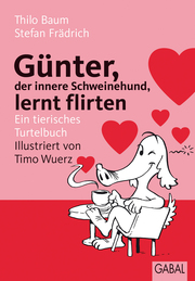 Günter, der innere Schweinehund, lernt flirten - Cover