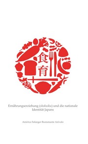 Ernährungserziehung (shokuiku) und die nationale Identität Japans - Cover