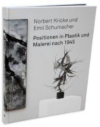 Norbert Kricke und Emil Schumacher - Positionen in Plastik und Malerei nach 1945