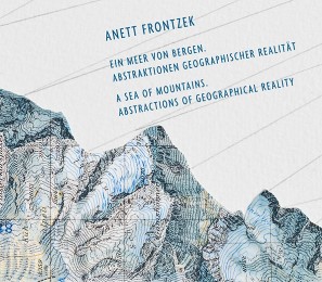 Anett Frontzek - Ein Meer von Bergen.