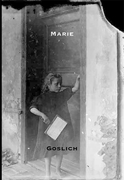 Marie Goslich: Ein Leben hinter Glas/A World Behind Glas