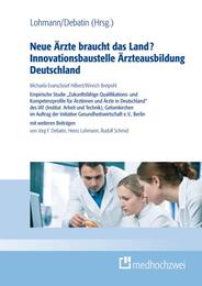 Neue Ärzte für das Land? Innovationsbaustelle Ärzteausbildung Deutschland