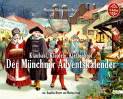 Klaubauf, Klöpfeln, Kletzenbrot: Der Münchner Adventskalender