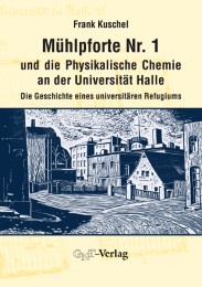 Mühlpforte Nr. 1 und die Physikalische Chemie an der Universität Halle - Cover