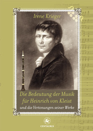 Die Bedeutung der Musik für Heinrich von Kleist und die Vertonungen seiner Werke