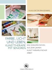 Farbe, Licht und Leben - Kunsttherapie mit Senioren