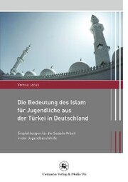 Die Bedeutung des Islam für Jugendliche aus der Türkei in Deutschland - Cover
