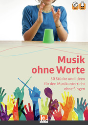 Musik ohne Worte. 50 Stücke und Ideen für den Musikunterricht ohne Singen - Cover