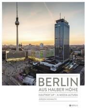 Berlin aus halber Höhe - Cover
