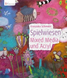 Spielwiesen - Mixed Media und Acryl - Cover