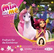 Mia and me - Teil 13: Freiheit für die Einhörner - Cover