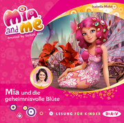 Mia and me - Teil 22: Mia und die geheimnisvolle Blüte - Cover