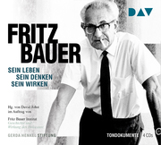 Fritz Bauer - Sein Leben, sein Denken, sein Wirken