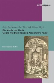 Die Macht der Musik: Georg Friedrich Händels Alexander's Feast