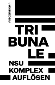 Tribunale - 'NSU-Komplex auflösen'