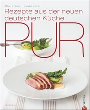 Pur - Rezepte aus der neuen deutschen Küche