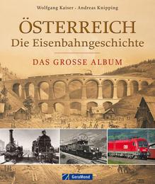 Österreich - die Eisenbahngeschichte
