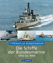 Die Schiffe der Bundesmarine 1956 bis 1990
