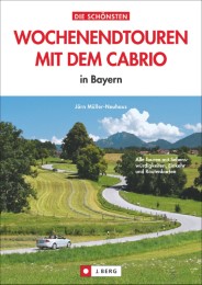 Die schönsten Wochenendtouren mit dem Cabrio in Bayern - Cover