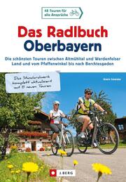 Radlbuch: Das Radlbuch Oberbayern.